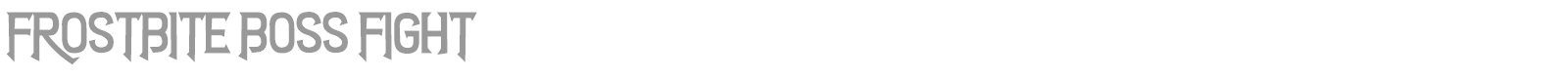 Frostbite Boss Fight font preview